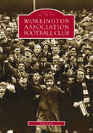 Workington Association Football Club by PAUL EADE