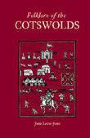 Folklore of the Cotswolds by JUNE LEWIS-JONES