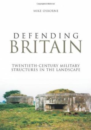 Defending Britain by MIKE OSBORNE