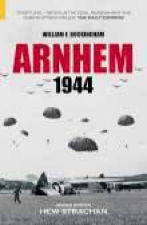 Arnhem 1944 by WILLIAM F BUCKINGHAM