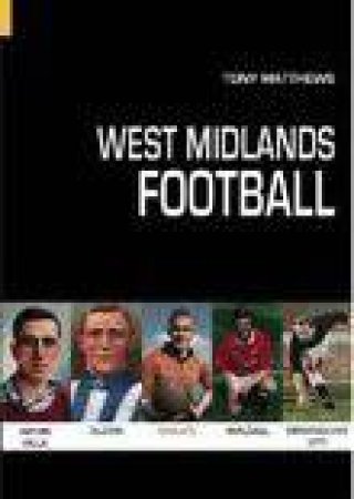 West Midlands Football by TONY MATTHEWS