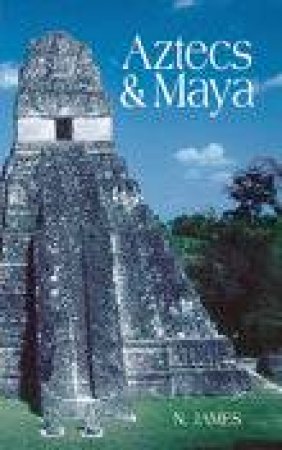 Aztecs and Maya by LAURIE JAMES