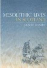 Mesolithic Lives in Scotland
