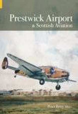 Prestwick Airport and Scottish Aviation by PETER BERRY