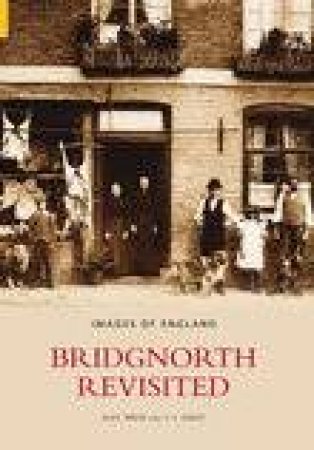 Bridgnorth Revisited by ALEC BREW