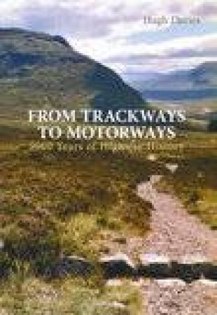From Trackways to Motorways by HUGH DAVIES