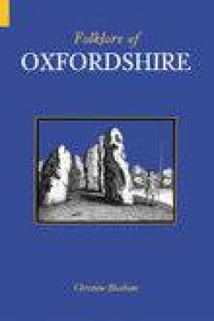 Folklore of Oxfordshire by CHRISTINE BLOXHAM