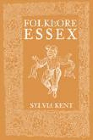Folklore of Essex by SYLVIA KENT