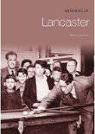 Memories of Lancaster by ANDREW LAMBERT