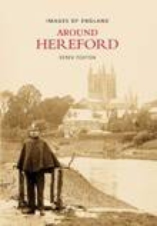 Around Hereford by DEREK FOXTON