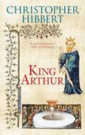King Arthur by Christopher Hibbert