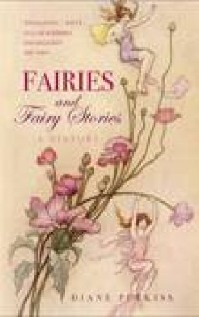 Fairies and Fairy Stories by DIANE PURKISS