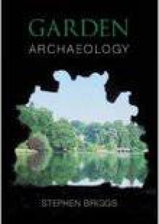 Garden Archaeology by STEPHEN BROADS