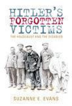 Hitler's Forgotten Victims by MARTIN MARIX EVANS