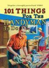 101 Things For The Handyman To Do