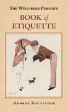 Well Bred Persons Book of Etiquette