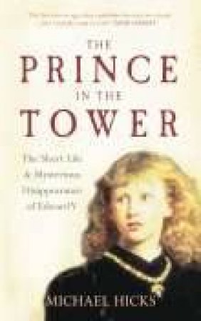 Prince in the Tower by PROF MICHAEL HICKS