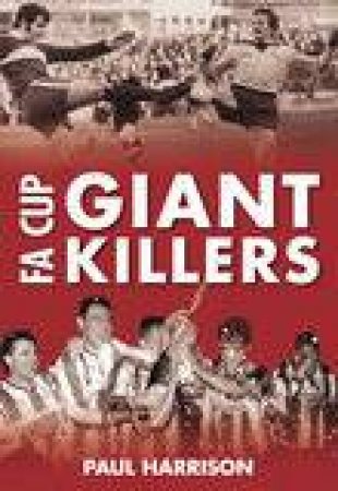 FA Cup Giantkillers by PAUL HARRISON