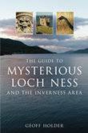 Guide to Mysterious Loch Ness by GEOFF HOLDER