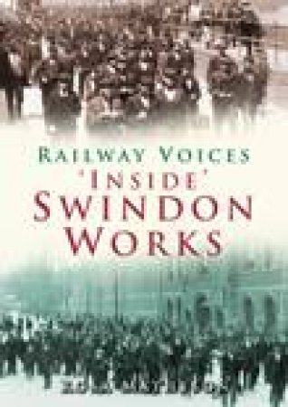 Railway Voises from Inside Swindon Works by Rosa Matheson