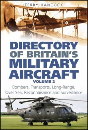 Directory Of Britain's Military Aircraft, Vol 2 by Terry Hancock