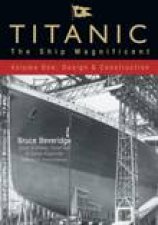 Titanic The Ship Magnificent Volume One Design  Construction
