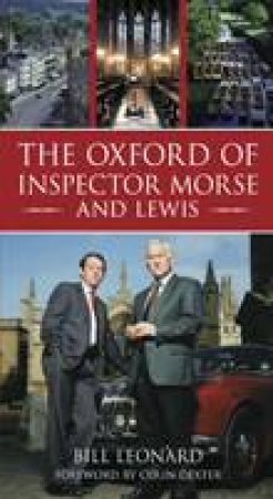 Oxford of Inspector Morse by BILL LEONARD