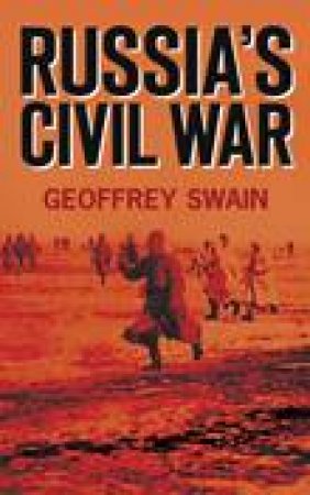 Russia's Civil War by GEOFFREY SWAIN