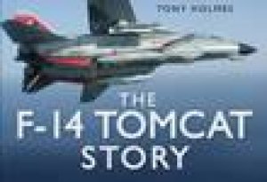 F-14 Tomcat Story by Tony Holmes