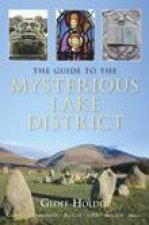 Guide to the Mysterious Lake District Ghosts Legends Saints Magic Cairns Stone Circles