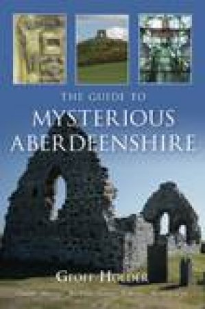 Guide to Mysterious Aberdeenshire by Geoff Holder