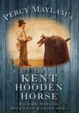 Percy Maylams The Kent Hooden Horse