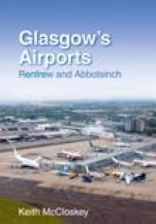 Glasgow's Airports by KEITH MCCLOSKEY