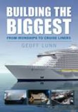 Building the Biggest From Ironships to Cruise Liners