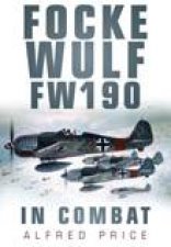 FockeWulf FW 190 in Combat