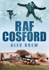 RAF Cosford A Tribute to the Role RAF Cosford Played in the History of Britains Air