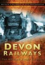 Devon Railways Britains Railways in Old Photographs