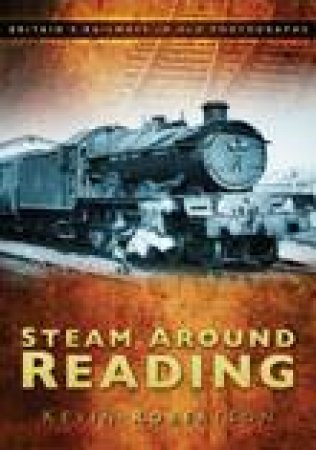 Steam Around Reading by Kevin Robertson