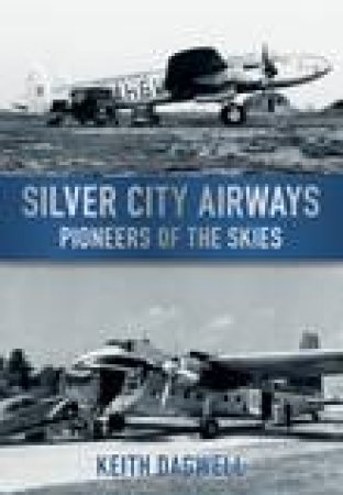 Silver City Airways by Keith Dagwell