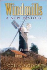 Windmills A New History