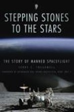 Stepping Stones To The Stars The Story Of Manned Spaceflight