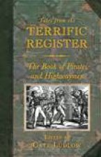 Tales for the Terrific Register The Book of Pirates and Highwaymen