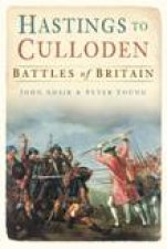 Hastings to Culloden Battles of Britain