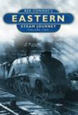 Rex Conways Eastern Steam Journey Volume Two HC