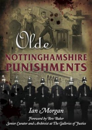 Olde Nottinghamshire Punishments by Ian Morgan