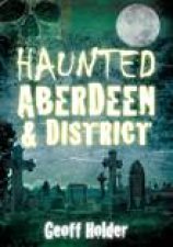 Haunted Aberdeen  District