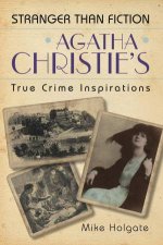 Agatha Christies True Crime Inspirations