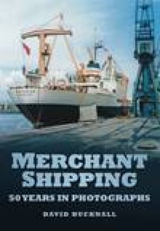 Merchant Shipping by David Hucknall