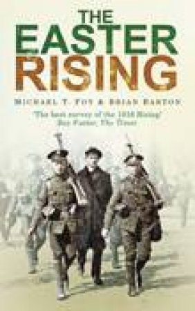 The Easter Rising by Michael T Foy