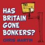 Has Britain Gone Bonkers
